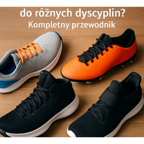 Cum să alegi pantofi sport pentru diferite discipline? Ghidul complet